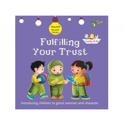 Fulfilling Your Trust (Akhlaaq Building Series)